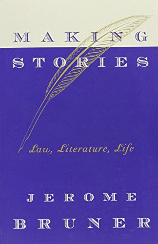 Making Stories: Law, Literature, Life von Harvard University Press